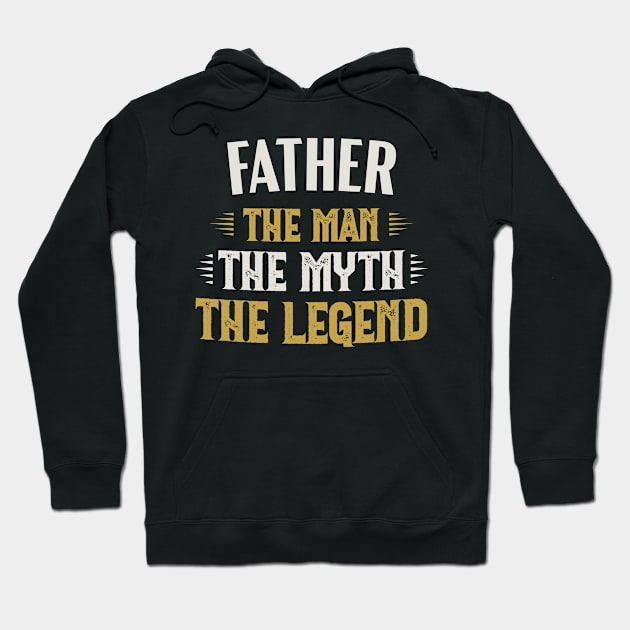Father. The Man. The Myth. The Legend. Hoodie by GronstadStore